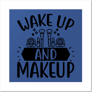 wake up and make up 5 Posters and Art